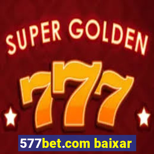 577bet.com baixar